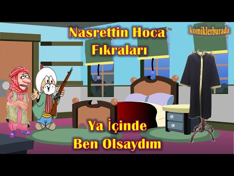 En Komik Fıkralar - Nasrettin Hoca Fıkraları - 4 - Ya İçinde Ben Olsaydım