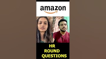 Amazon HR ROUND Interview Questions / Interview Process