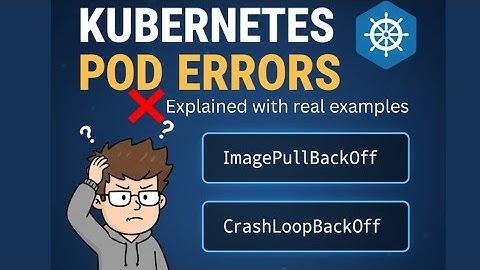 5 Common Kubernetes Pod Errors Explained: CrashLoopBackOff, ImagePull, OOM & More | K8s Tutorial