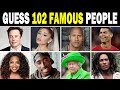 Guess the famous person  102 of the most famous people in the world quiz