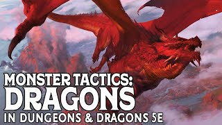 Dragons: Monster Tactics in Dungeons and Dragons 5e