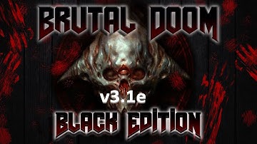 Brutal Doom: Black Edition v3.1e Update - Released! [Changelog]