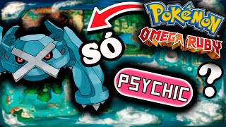 Dá pra ZERAR Pokémon OMEGA RUBY SÓ com o Tipo PSÍQUICO? - Desafio Pokémon (Sem itens em batalha)