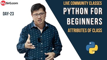 Attributes of a Class in Python | LIVE Community Classes | MySirG