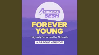 Forever Young (Originally Performed by Alphaville) (Karaoke Version) - karaoke SESH