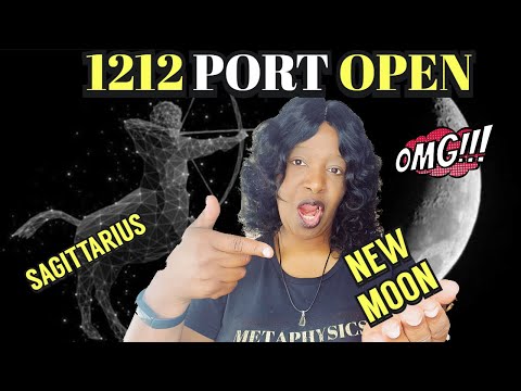 IT'S OPEN: 1212 PORTAL with NEW MOON in Sagittarius - TIME IS NOW!