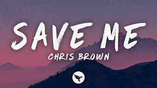 Chris Brown - Save Me (Lyrics)