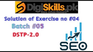Seo Exercise 4 Batch 5 | DSPT 2.0 Batch 05 SEO Exercise 4 Solution 2023 #2023 #digiskills