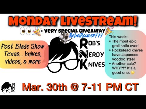 Rob’s Nerdy Knives livestream, Mon. 3-30-26, @ 7 PM CT… a very special giveaway & epic grail knives