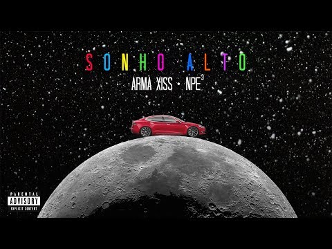 Arma Xiss - SONHO ALTO feat Npe³