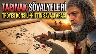 Tapınak Şövalyeleri: Troyes Konsili Ile Hittin Savaşı Arası Dönemi