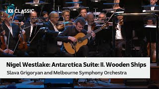 Nigel Westlake Antarctica Suite: II. Wooden Ships performed by the Melbourne Symphony Orchestra