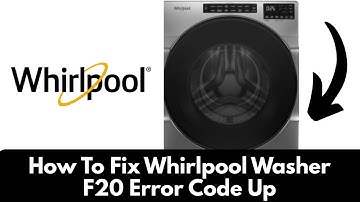 How To Fix Whirlpool Washer F20 Error Code (2025)