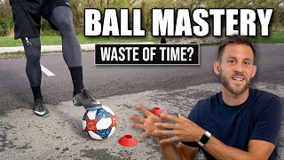 Are Ball Mastery Drills a Waste of Time?