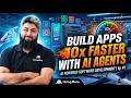 Build Apps 10x Faster with AI Agents | AI Powered Software Development Ep #1
