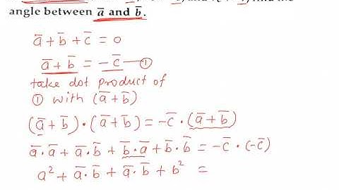 Vector: If a bar + b bar + c bar =0, a =3, b = 5 and c = 7, find the angle between a bar and b bar