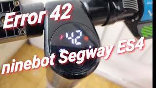 Error 42 ninebot Segway ES4