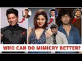 Singers doing mimicry of actors and singers   who can do mimicry better  gareeb singer