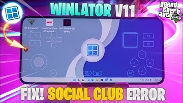 🔥Winlator V11 Update is INSANE! GTA5 Social Club Error FIX!✅ - Best Settings