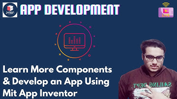 App Development | Learn More Components & Build an App With Mit App Inventor | Coding Blocks Junior