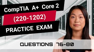 CompTIA A Core 2 220-1202 Practice Exam Questions 76-80