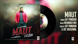MAUT (Full Audio Song) || JOT PANDORI || Latest Punjabi Songs 2017 Thumb