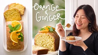 Orange Ginger Loaf Cake | 橙子生姜蛋糕