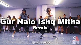 Gur Nalo Ishq Mitha (Remix) | SAgrooves Choreography