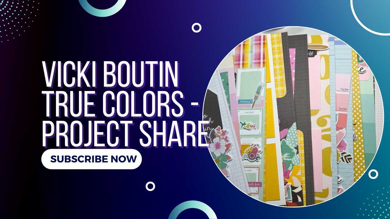 Vicki Boutin Project Share || True Colors 10+ Layouts || Come See ...