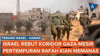 Pertempuran Israel di Rafah Makin Sengit usai IDF Kuasai Koridor Philadelphia Mesir-Gaza