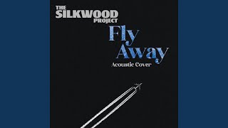 Video thumbnail of "The Silkwood Project - Fly Away (Acoustic Cover)"