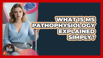 What Is MS Pathophysiology Explained Simply? - MS Support Network