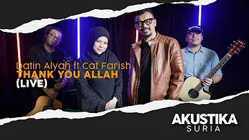 Datin Alyah Ft Cat Farish - Thank You Allah (LIVE) #AKustikaSuria