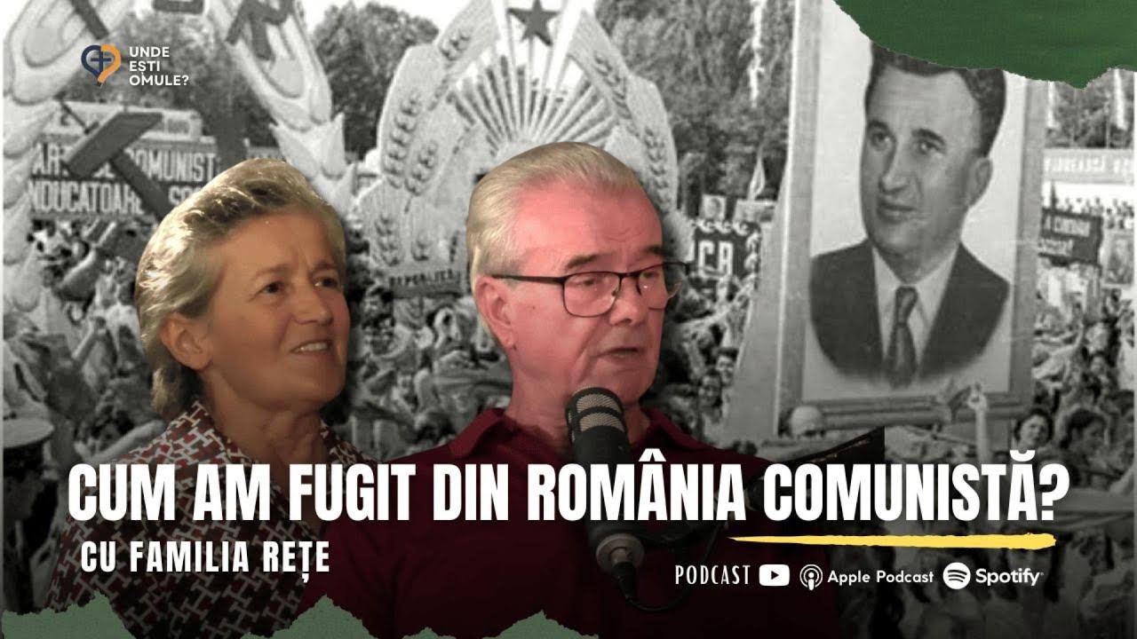Cum am fugit din România Comunistă? | Unde Ești Omule? | EP 226 | cu Familia Rețe