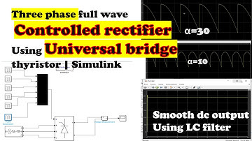 Three(3) phase full wave controlled rectifier using universal bridge in Simulink