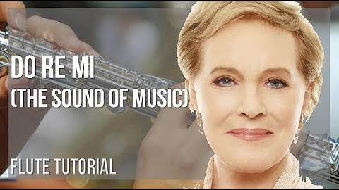 How to play Do Re Mi (The Sound of Music) by Julie Andrews on Flute (Tutorial)