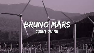 Count On Me - Bruno Mars (Lyrics) 🎵