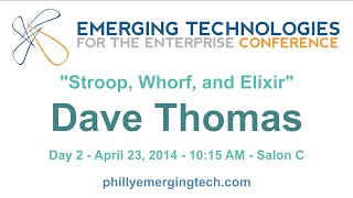 Philly ETE 2014 #41 - Stroop, Whorf, And Elixir - Dave Thomas