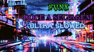 Funk Doce A Selvagemultra Slowed