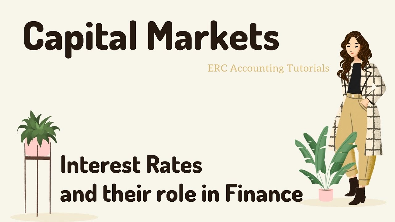 Capital Markets. Interest Rates and their role in Finance (1/5)