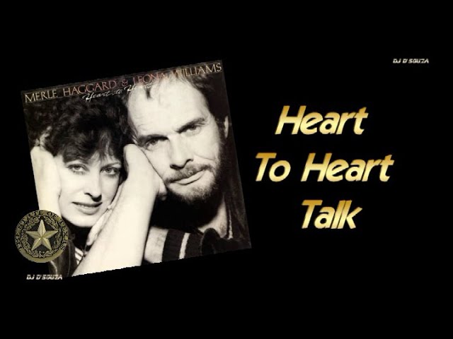 Merle Haggard and Leona Williams - Heart to Heart Talk (1983)