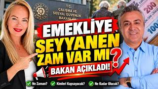Emekliye Seyyanen Zam Var mı? Bakan Açıkladı!