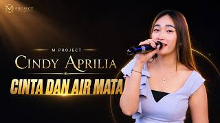CINTA DAN AIR MATA - CINDY APRILIA | M Project | GLOBAL STUDIO