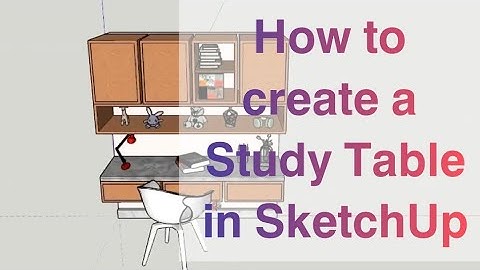 How to create a study table in Sketchup. @Aanand_Design_Studio