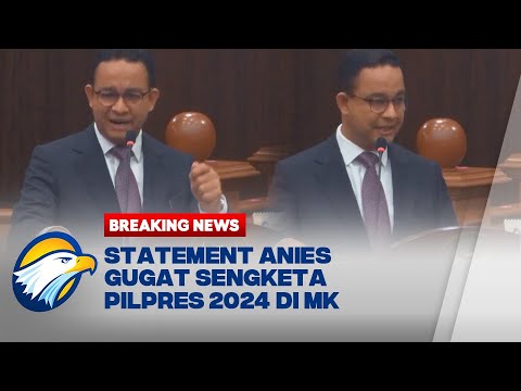 BREAKING NEWS [FULL] - Pidato Lengkap Anies Baswedan Gugat Sengketa Pilpres 2024 di MK