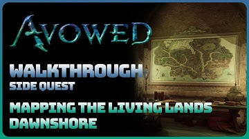 Avowed - Mapping the Living Lands: Dawnshore (Side Quest || Full Game Walkthrough)