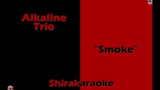 Alkaline Trio - &quot;Smoke&quot; (KARAOKE)