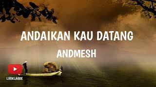 ANDAIKAN KAU DATANG LIRIK LAGU ANDMESH OST. MIRACLE IN CELL NO 7