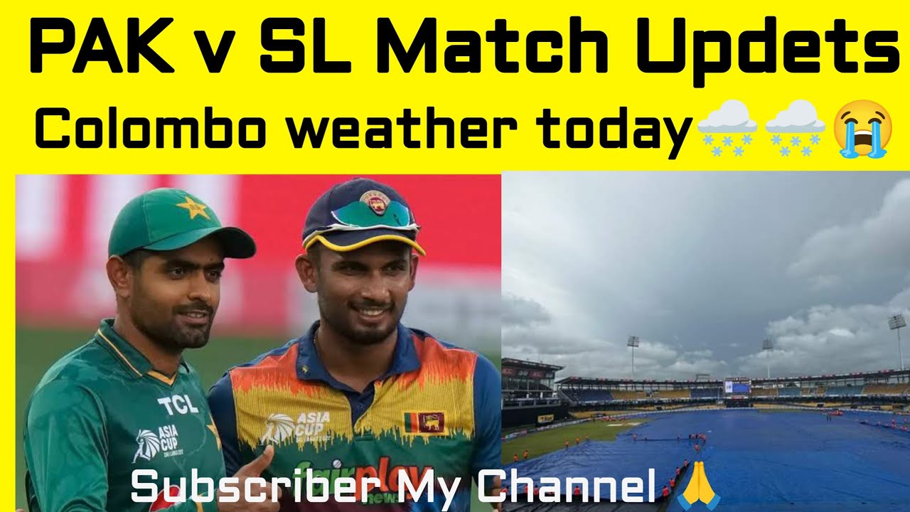 Good News and bad news Colombo cricket Stadium Pakistan vs Sri Lanka Match, Weather Update,