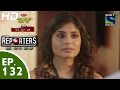 Reporters - रिपोर्टर्स - Episode 132 - 19th October, 2015 - Last Episode